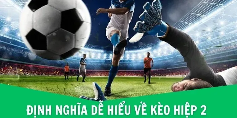 Tuyệt Chiêu Soi Kèo Hiệp 2 Luôn Đảm Bảo Ăn Tiền Cho Anh Anh