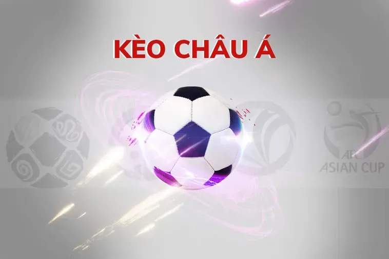Hướng Dẫn Cách Chơi Kèo Châu Á Luôn Giành Được Chiến Thắng