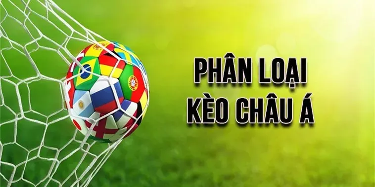 Hướng Dẫn Cách Chơi Kèo Châu Á Luôn Giành Được Chiến Thắng