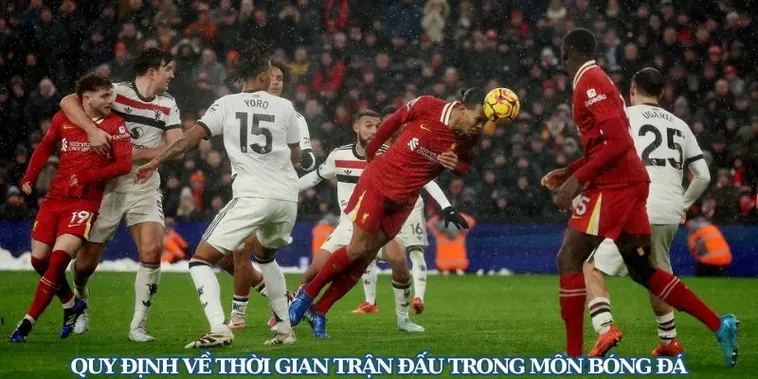 Quy Định Về Thời Gian Trận Đấu Bóng Đá Trong Luật Thi Đấu FIFA